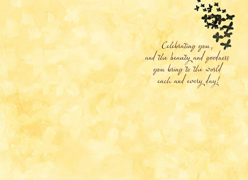 Inside of an uplifting greeting card featuring the heartfelt message 'Celebrating you, and the beauty and goodness you bring to the world each and every day!' alongside elegant black butterfly accents.