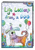 Front of an illustrated greeting card featuring a happy dog in a party hat, green candles, colorful balloons, and the title 'Life Lessons from a DOG' against a light blue background.