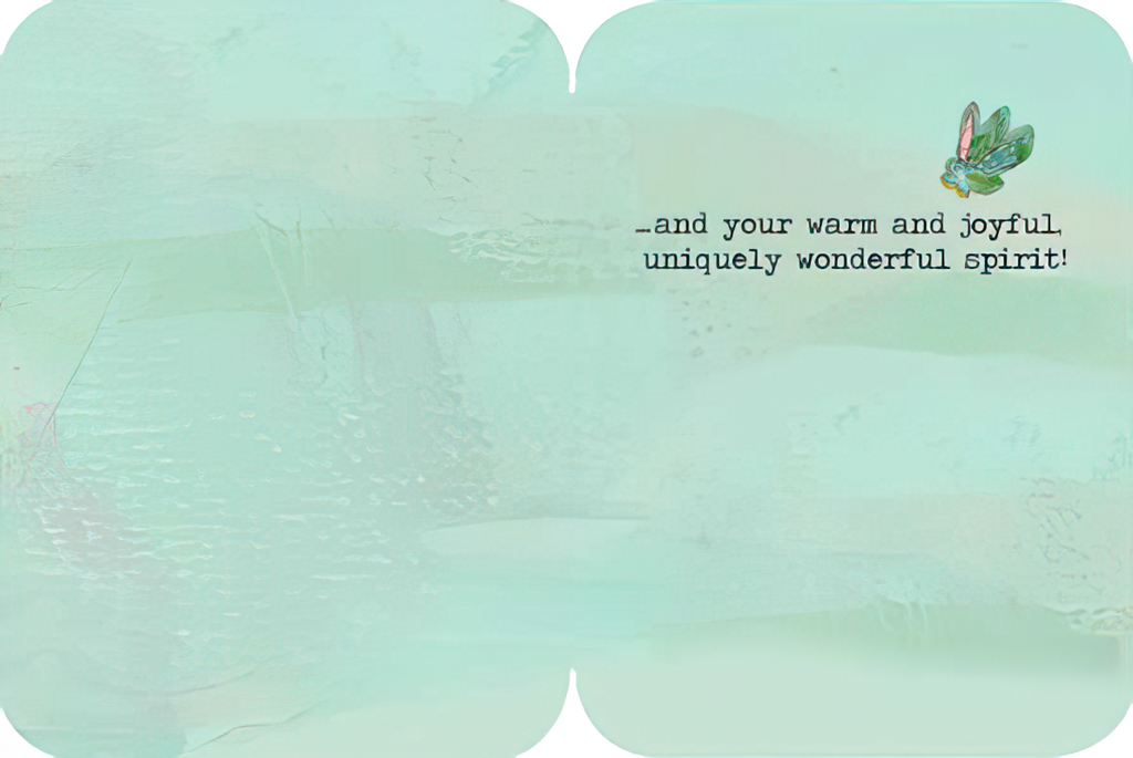 Inside of an artistic birthday greeting card for women, showing a light blue-green textured background with text '...and your warm and joyful, uniquely wonderful spirit!' and a small butterfly illustration.