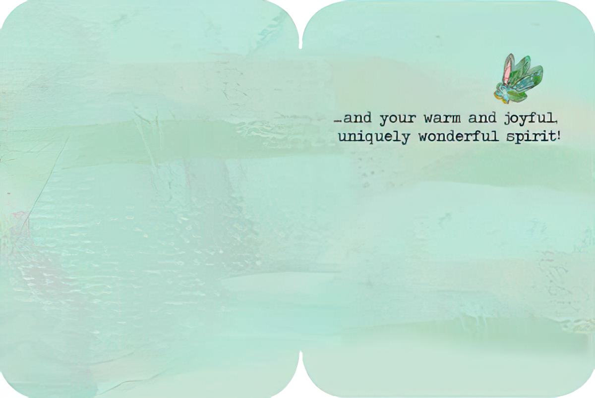 Inside of an artistic birthday greeting card for women, showing a light blue-green textured background with text '...and your warm and joyful, uniquely wonderful spirit!' and a small butterfly illustration.
