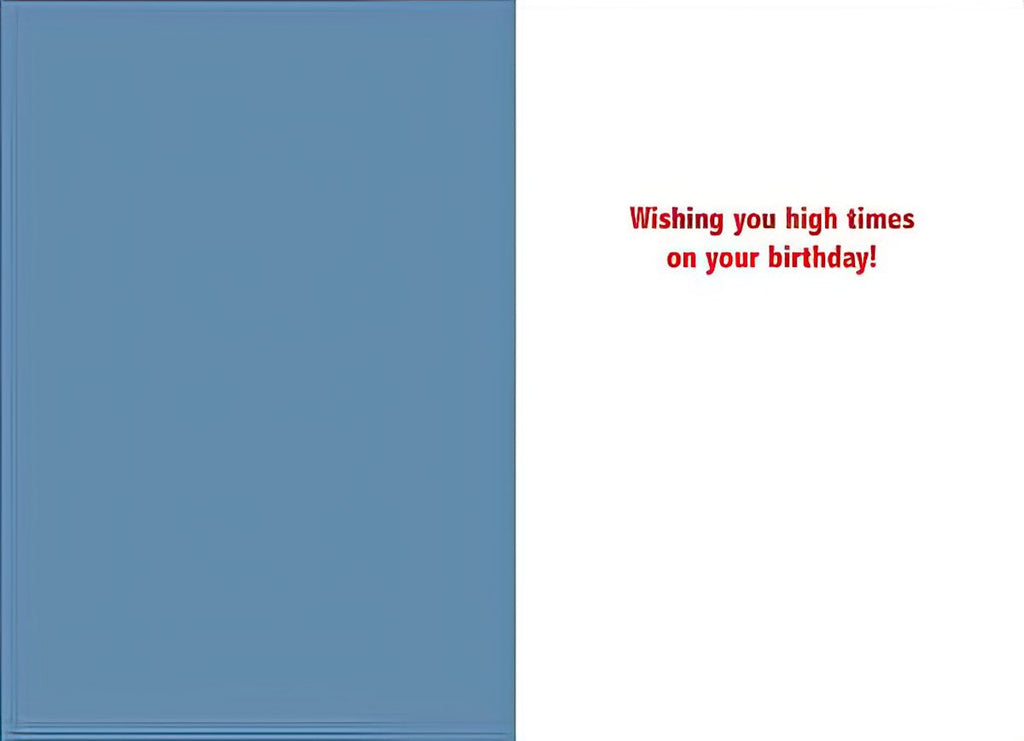 Inside of a funny birthday card, light blue background with red text reading 'Wishing you high times on your birthday!'