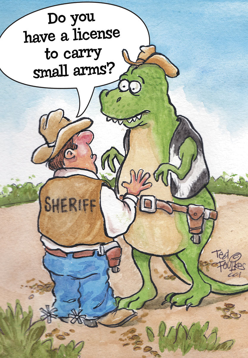 Funny birthday greeting card featuring a sheriff questioning a T-Rex about a license to carry small arms. Humorous dinosaur pun for celebration.