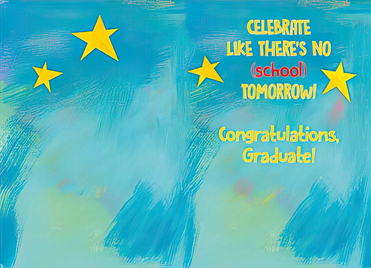 Inside of an encouraging greeting card with a light blue background featuring four yellow stars and text reading 'CELEBRATE LIKE THERE'S NO (school) TOMORROW! Congratulations, Graduate!'