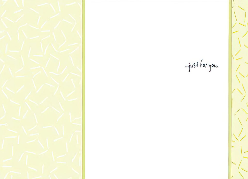 Interior of an encouragement greeting card, showing a clean white space with the handwritten message '...just for you.' Bordered by subtle light yellow abstract patterns, ready for a personalized message.
