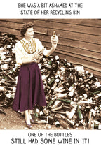 Funny retro birthday card showing a woman holding wine bottles in front of a giant recycling pile, with text about being ashamed of her bin and finding wine in a bottle. Perfect for humor-loving friends.