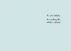 Inside of a funny birthday card with light blue background and whimsical text 'It's your birthday - do everything like nobody's watching!' offering a playful message.