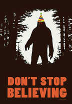Funny Bigfoot birthday card featuring a silhouette of Sasquatch wearing a colorful party hat in a forest, with the text 'DON'T STOP BELIEVING'.