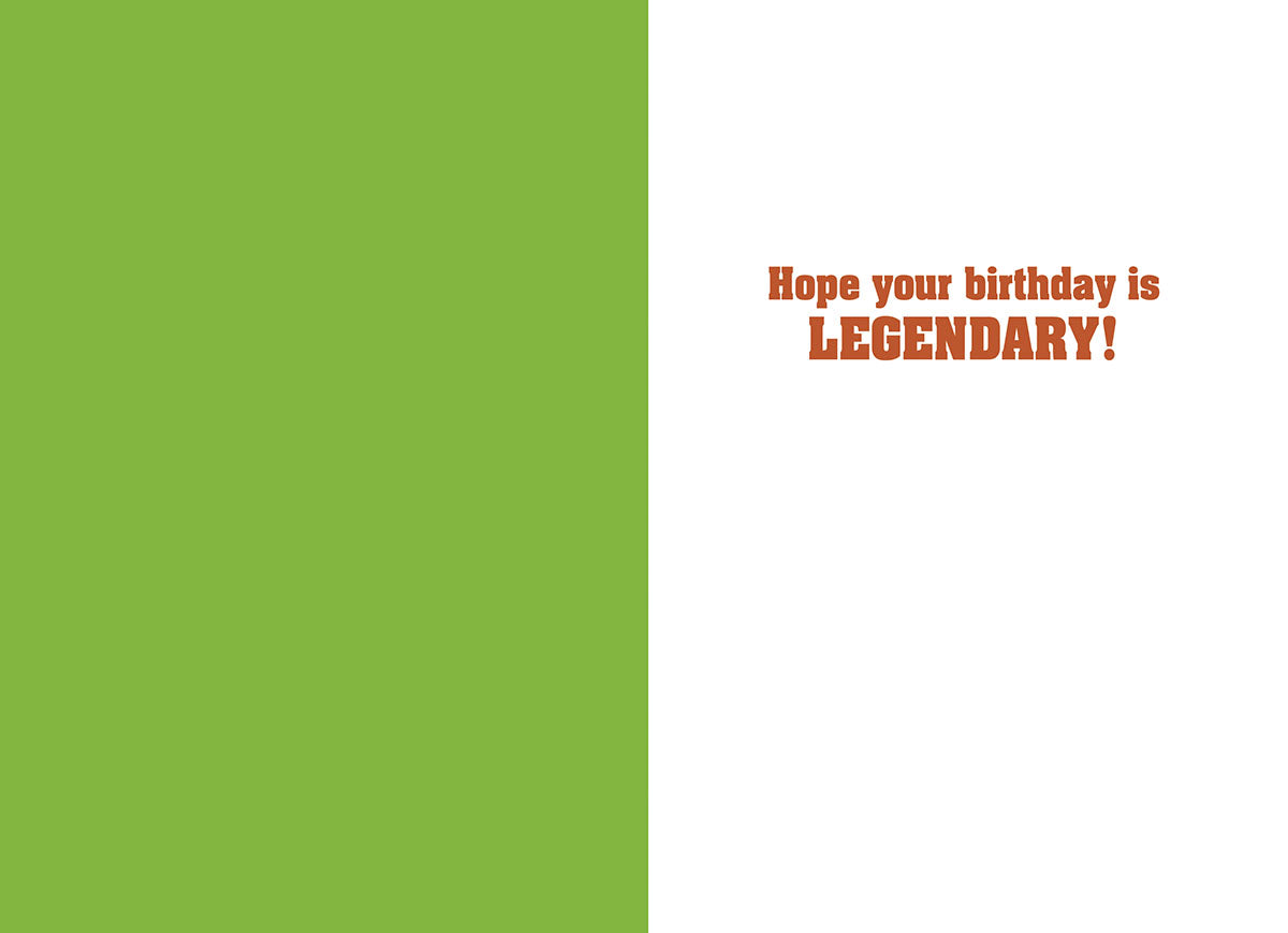 Inside of a humorous greeting card with a bright green left side and white right side, featuring the orange text 'Hope your birthday is LEGENDARY!'.