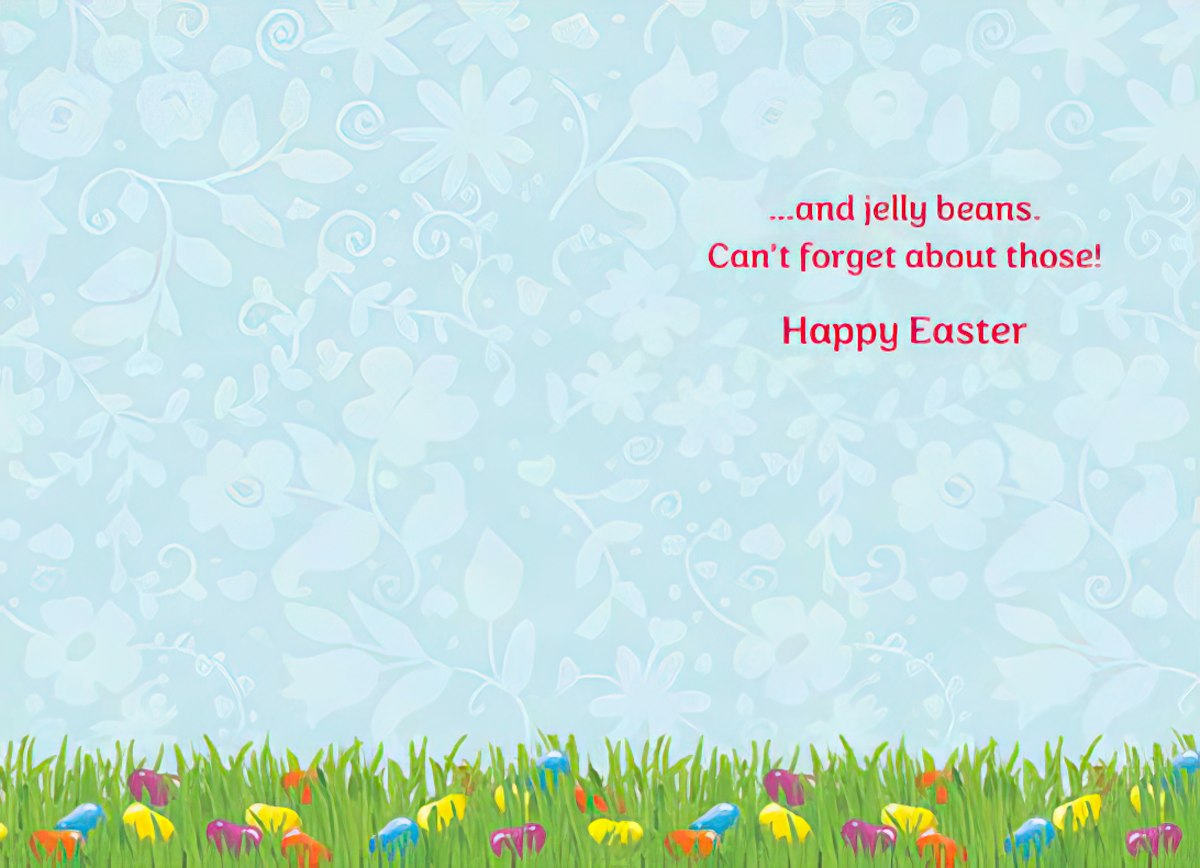 Inside of an Easter greeting card with a light blue background, subtle floral patterns, and text reading '...and jelly beans. Can't forget about those! Happy Easter.' The bottom features green grass with small colorful jelly beans.