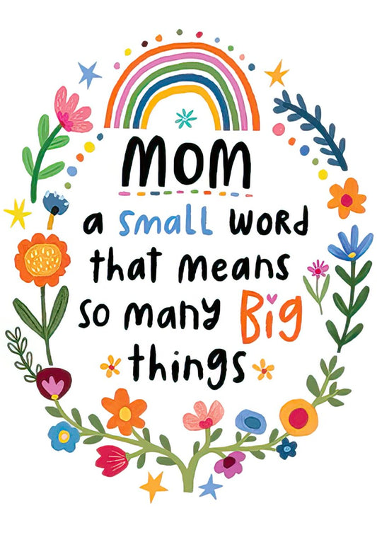 Vibrant Mother's Day card with a rainbow, colorful floral wreath, and 'MOM a small word that means so many Big things' text.