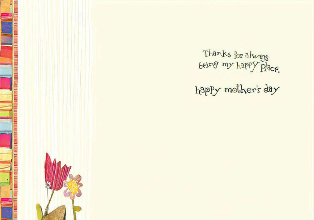 Inside view of a heartfelt Mother's Day card with cream background, colorful striped border, and message 'Thanks for always being my happy place. happy mother's day'.