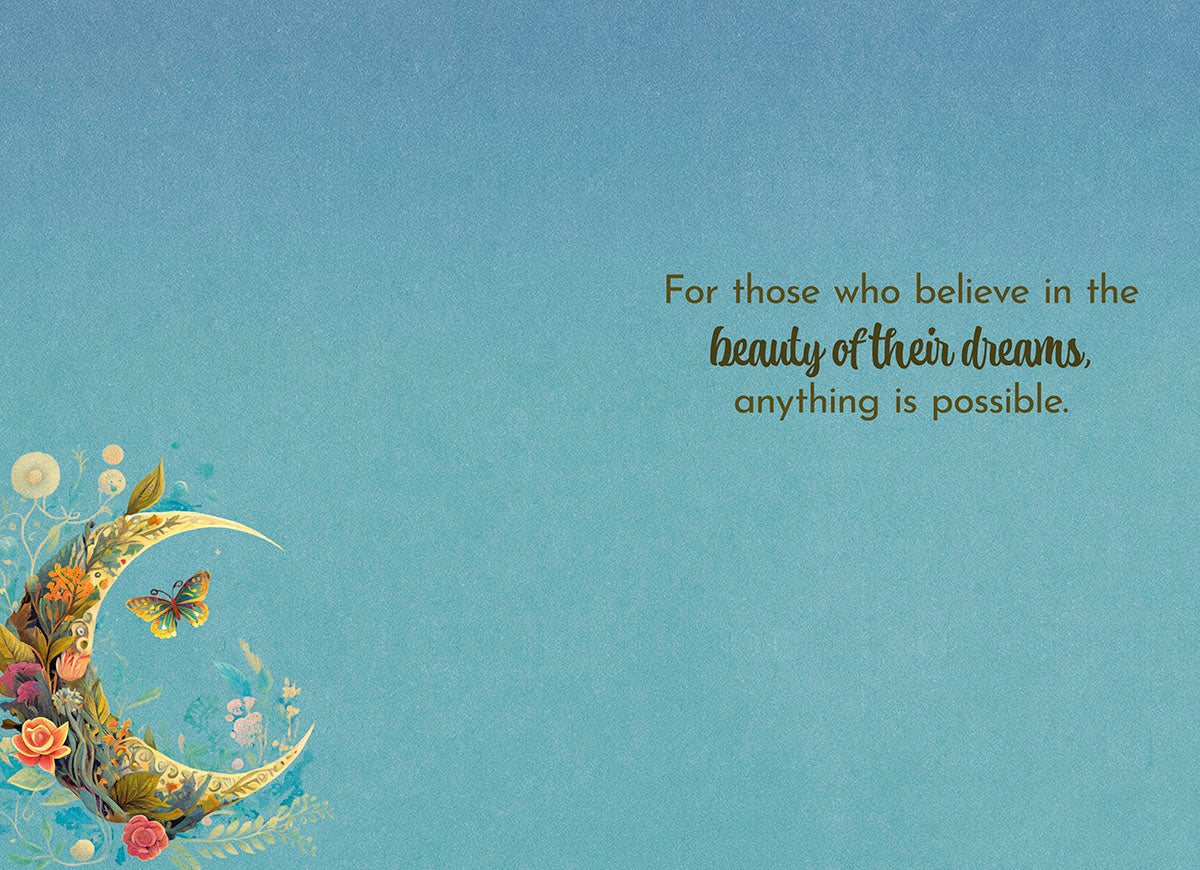 Interior of crescent moon card: 'For those who believe in the beauty of their dreams, anything is possible.' on a light blue background.