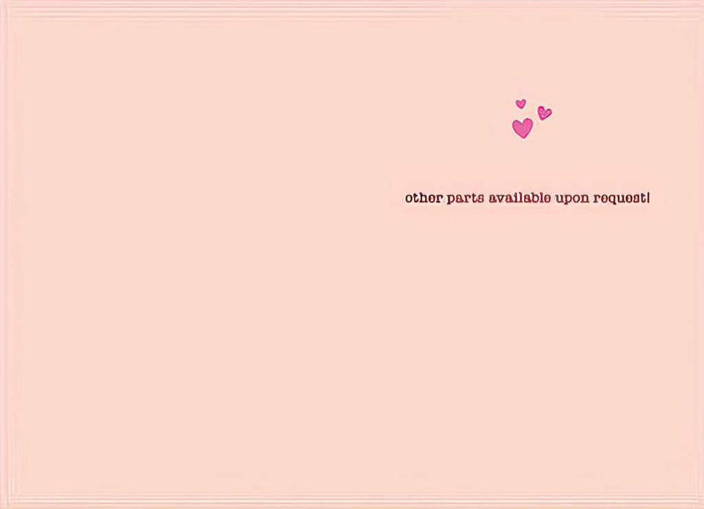 Inside of a humorous Valentine's Day card, showing a plain light pink background with three small pink hearts in the top right corner. Text reads: 'other parts available upon request!', adding a cheeky, suggestive twist for a spouse or partner.