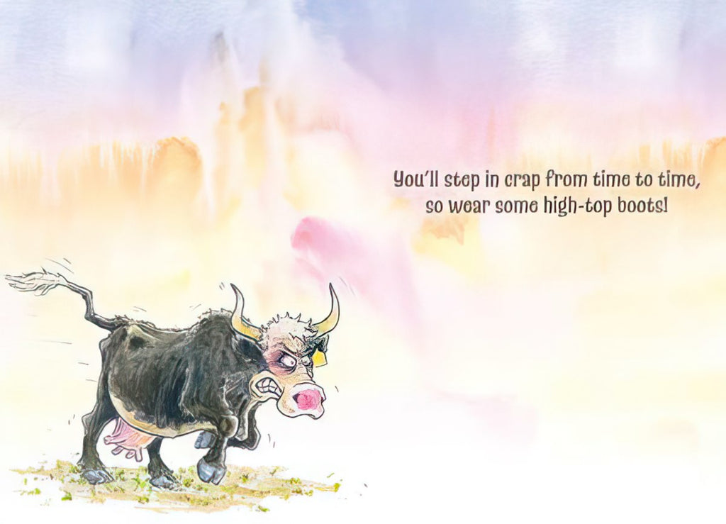 Inside a funny encouragement card with a cartoon angry bull running, alongside text advising to wear high-top boots for life's messy moments.