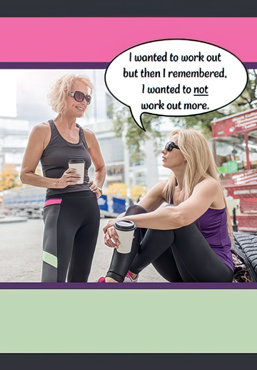 Two Women Not Wanting to Work Out Friendship Card