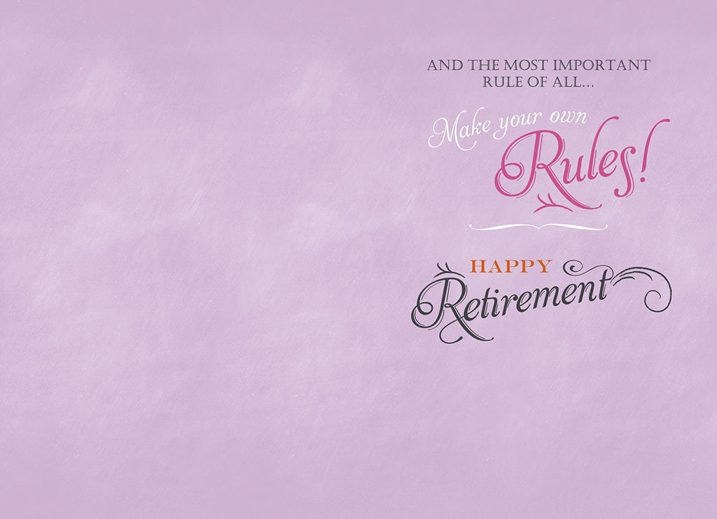 Inside of a light purple greeting card reading 'AND THE MOST IMPORTANT RULE OF ALL... Make your own Rules! HAPPY Retirement' for a personalized send-off.