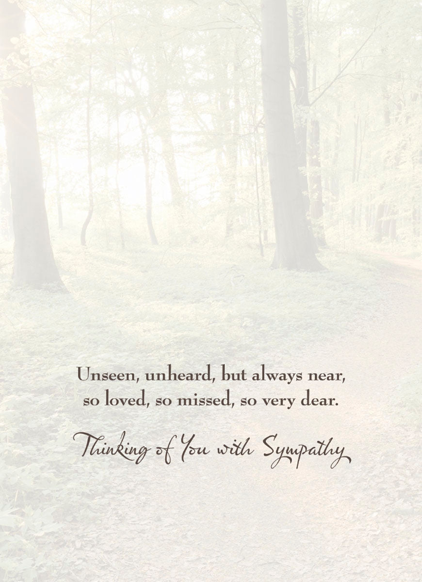 Soft, ethereal forest background with text 'Unseen, unheard, but always near, so loved, so missed, so very dear. Thinking of You with Sympathy' for a comforting remembrance card.