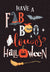 Have a Fab Boo Lous Halloween Witch and Bats Halloween Card