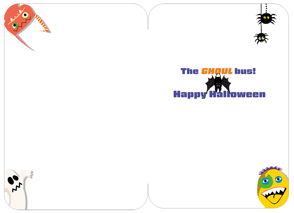 Inside of a funny Halloween card revealing the punchline 'The GHOUL bus!' with 'Happy Halloween' text, a flying bat, ghost, and spiders against a white background.