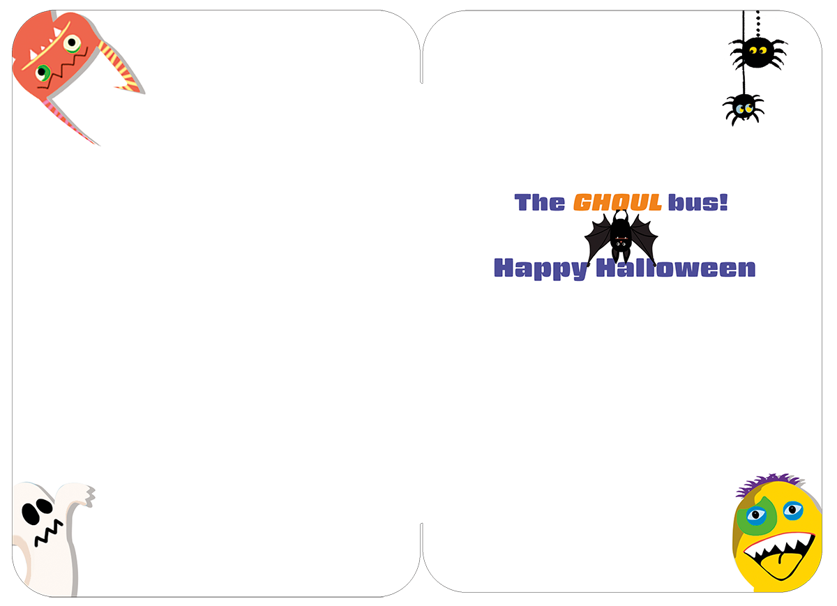 Inside of a funny Halloween card revealing the punchline 'The GHOUL bus!' with 'Happy Halloween' text, a flying bat, ghost, and spiders against a white background.