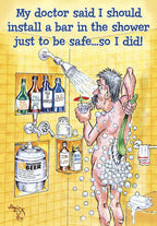 Funny birthday greeting card for men depicting a cartoon man naked in the shower, surrounded by soap bubbles and various humorous alcohol bottles, with the text 'My doctor said I should install a bar in the shower just to be safe...so I did!'