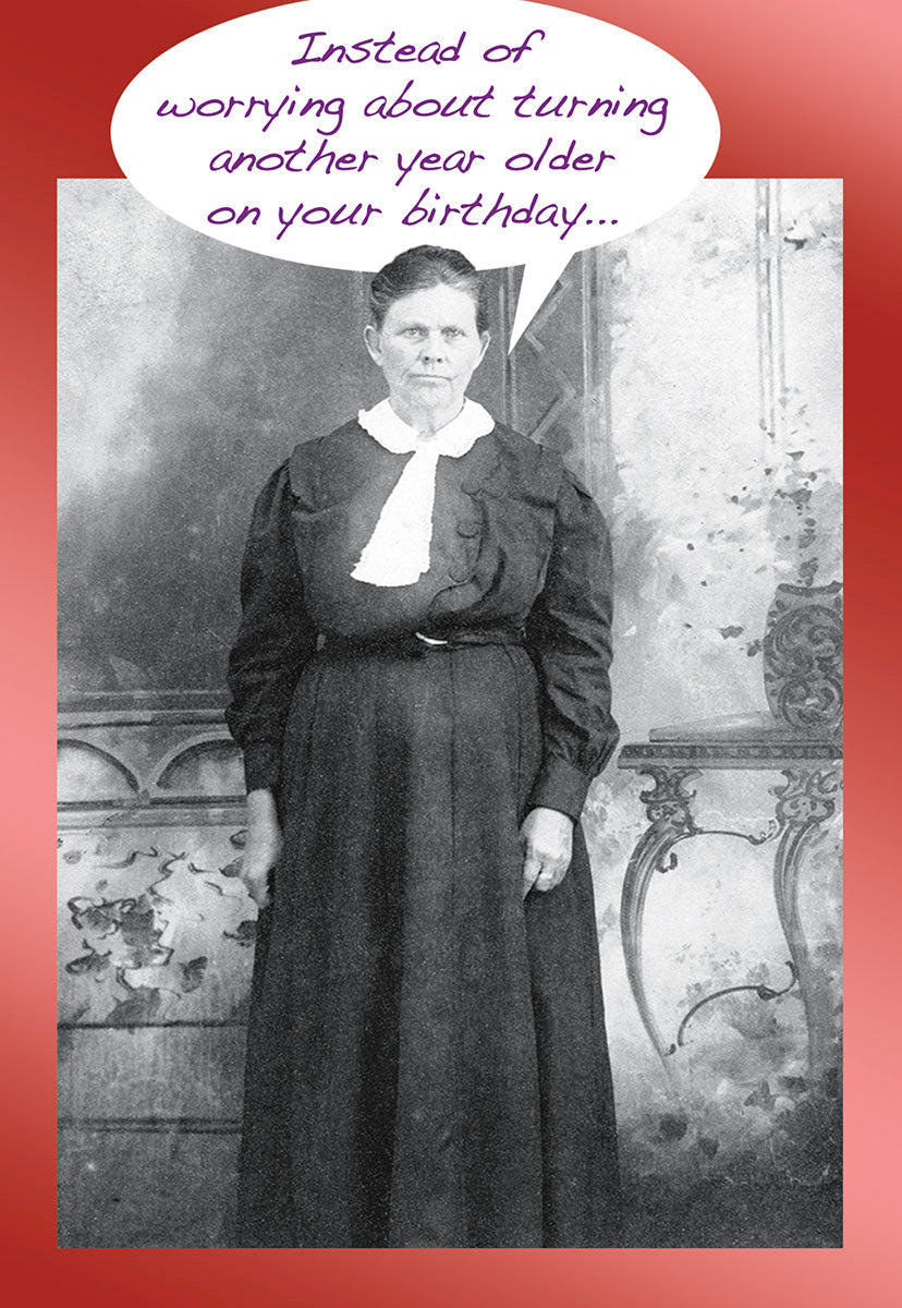 Sassy vintage greeting card front for her, featuring an older woman in a black and white portrait with a humorous speech bubble about aging gracefully and humorously.