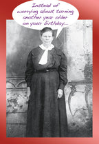 Sassy vintage greeting card front for her, featuring an older woman in a black and white portrait with a humorous speech bubble about aging gracefully and humorously.