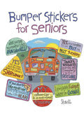 Humorous greeting card with a cartoon orange car on a road, covered in funny 'Bumper Stickers for Seniors' jokes like 'RUN LIKE HELL!' and 'NOT turning', perfect for an aging loved one.