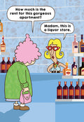 Front of a funny birthday greeting card featuring a cartoon of an elderly woman with pink hair asking 'How much is the rent for this gorgeous apartment?' to a woman behind a counter. The counter woman replies, 'Madam, this is a liquor store.' Liquor bottles line the shelves in the background.