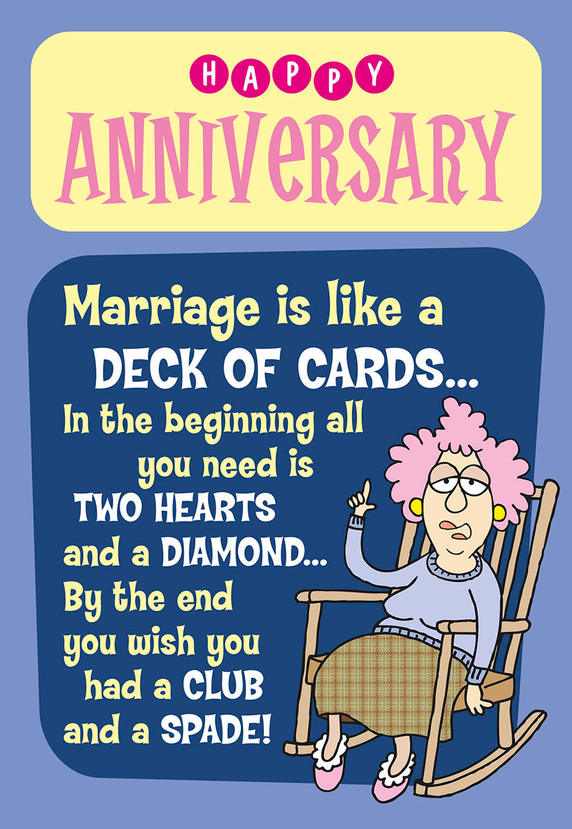 Funny marriage greeting card featuring a cartoon old woman joking about marriage as a deck of cards, with text 'Happy Anniversary' and 'Marriage is like a DECK OF CARDS... In the beginning all you need is TWO HEARTS and a DIAMOND... By the end you wish you had a CLUB and a SPADE!'