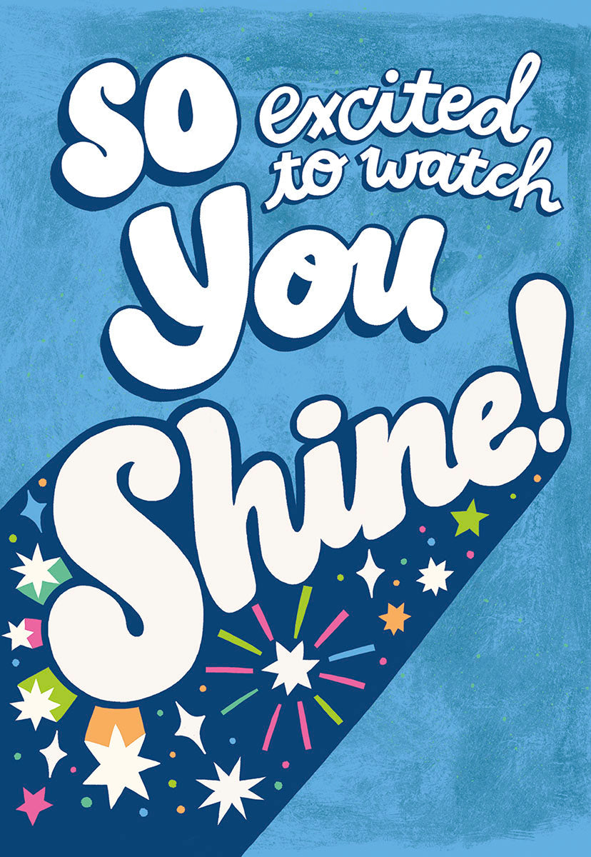 Front of a vibrant blue graduation card with white bold text 'So excited to watch You Shine!' surrounded by colorful stars and sparkling designs, perfect for celebrating academic achievement.