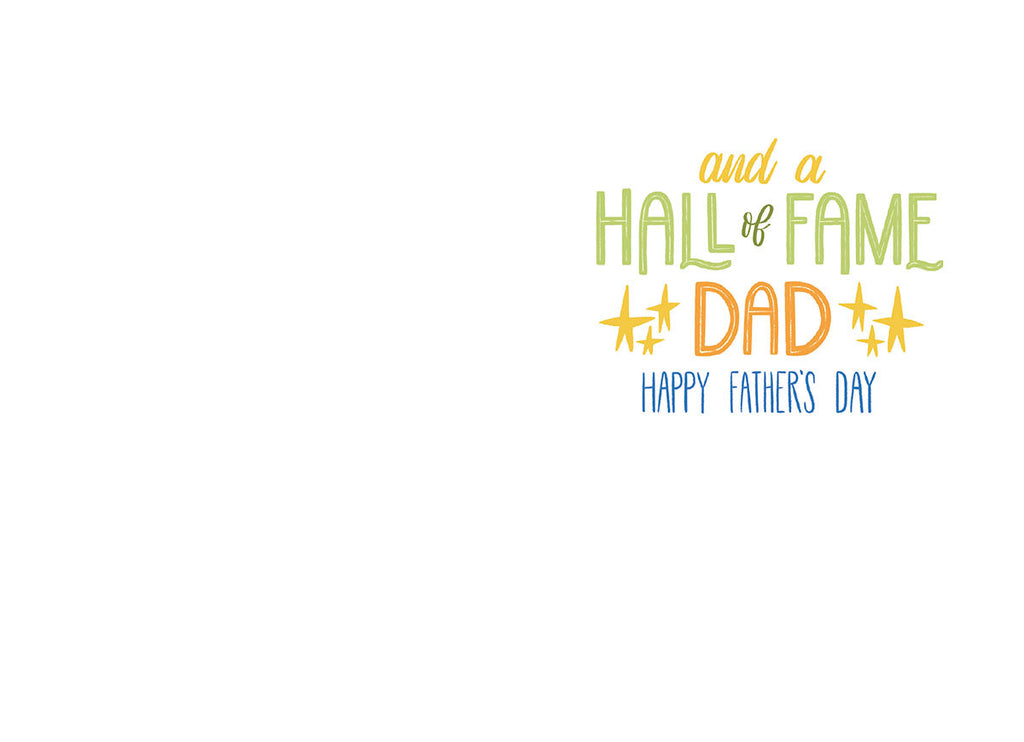 Inside of a Father's Day greeting card displaying 'and a HALL OF FAME DAD HAPPY FATHER'S DAY' in colorful, playful text on a clean white background, ready for a personal message.