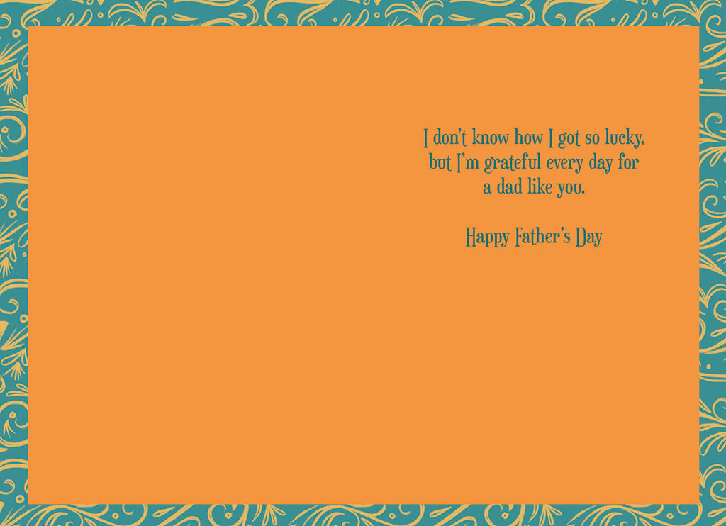 Inside of a heartfelt Father's Day greeting card featuring a grateful message: 'I don't know how I got so lucky, but I'm grateful every day for a dad like you. Happy Father's Day' on a plain orange background with a teal and gold decorative border.