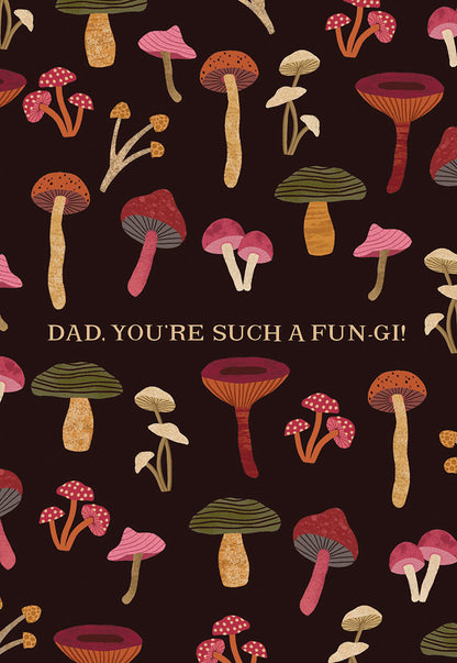 You're Such a Fun-gi! Mushroom Father's Day Card