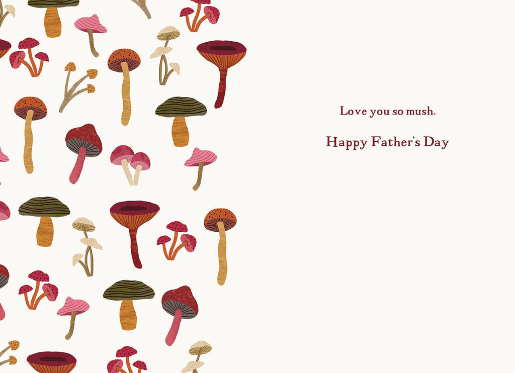 Interior of a humorous Father's Day card showing the message 'Love you so mush. Happy Father's Day' in elegant script with a vibrant mushroom border on a light cream background.