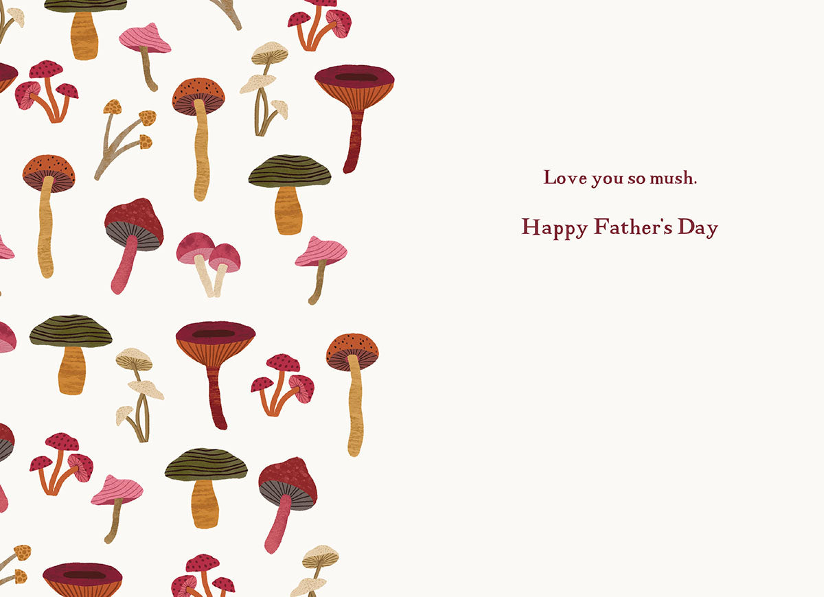 Interior of a humorous Father's Day card showing the message 'Love you so mush. Happy Father's Day' in elegant script with a vibrant mushroom border on a light cream background.