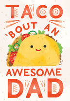 Funny greeting card for dad featuring a smiling cartoon taco with the pun 'Taco 'Bout An Awesome Dad' in orange text on a light background.
