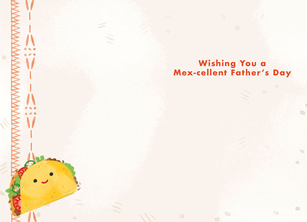 Inside of a humorous Father's Day card with a smiling taco design and the festive text 'Wishing You a Mex-cellent Father's Day' on a soft, patterned background.