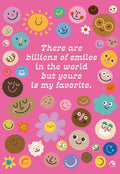 Cute Valentine's Day greeting card with a pink background, featuring various colorful smiling cartoon faces, a sun, and the message 'There are billions of smiles in the world but yours is my favorite.'