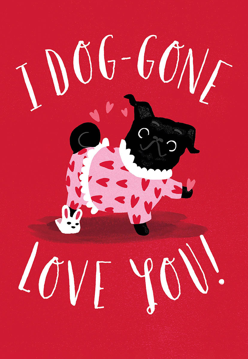 Charming Valentine's Day greeting card featuring a black pug wearing pink heart-patterned pajamas and a frilly white collar on a vibrant red background. The text reads 'I DOG-GONE LOVE YOU!' in playful white script, with small pink hearts floating around the pug and a tiny white bunny toy by its foot. Perfect for a spouse or loved one.