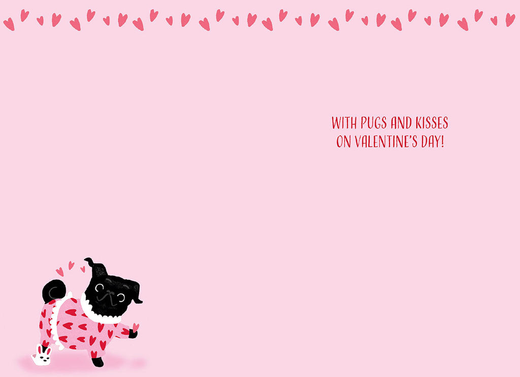 Interior view of a cute Valentine's Day card with a light pink background, bordered by small pink hearts. The bottom left features a black pug in pink heart pajamas, while the top right message reads 'WITH PUGS AND KISSES ON VALENTINE'S DAY!' in a charming red font. Ideal for expressing love to a spouse.