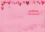 Inside view of a sweet pink Valentine's Day card, displaying 'LIKE, SO MUCH. HAPPY VALENTINE'S DAY' text, framed by a delicate border of watercolor hearts and butterflies.