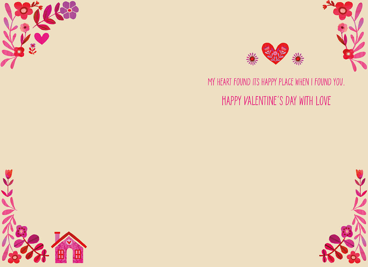 Inside of a romantic greeting card with floral accents and a heartfelt message 'MY HEART FOUND ITS HAPPY PLACE WHEN I FOUND YOU. HAPPY VALENTINE'S DAY WITH LOVE' in the top right corner, with space for a personal message.