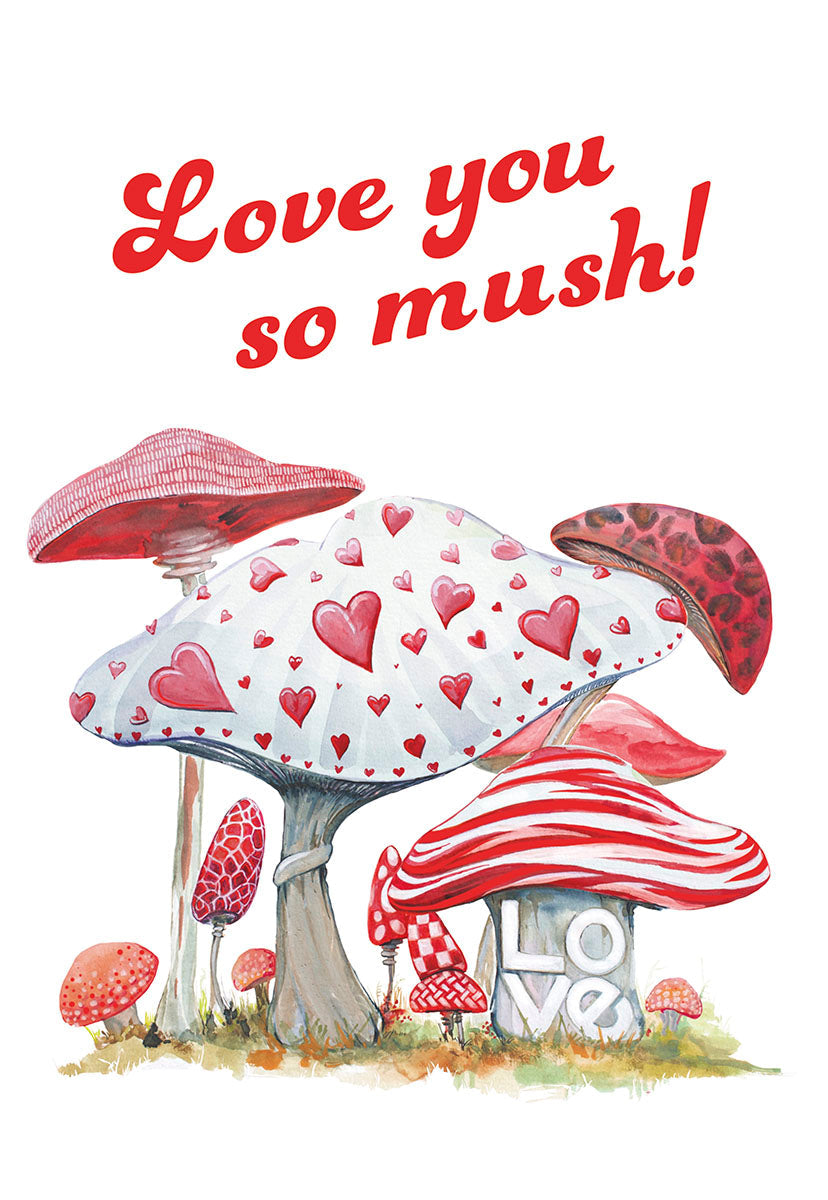 Whimsical watercolor Valentine's Day greeting card featuring various red and white mushrooms, some decorated with pink hearts, and the playful text 'Love you so mush!' on a white background. Perfect for romantic or friendly connections.