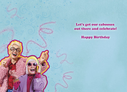 Inside view of a funny birthday card for her friend, showing the same two joyful women and text: 'Let's get our cabooses out there and celebrate! Happy Birthday' against a cheerful blue background.