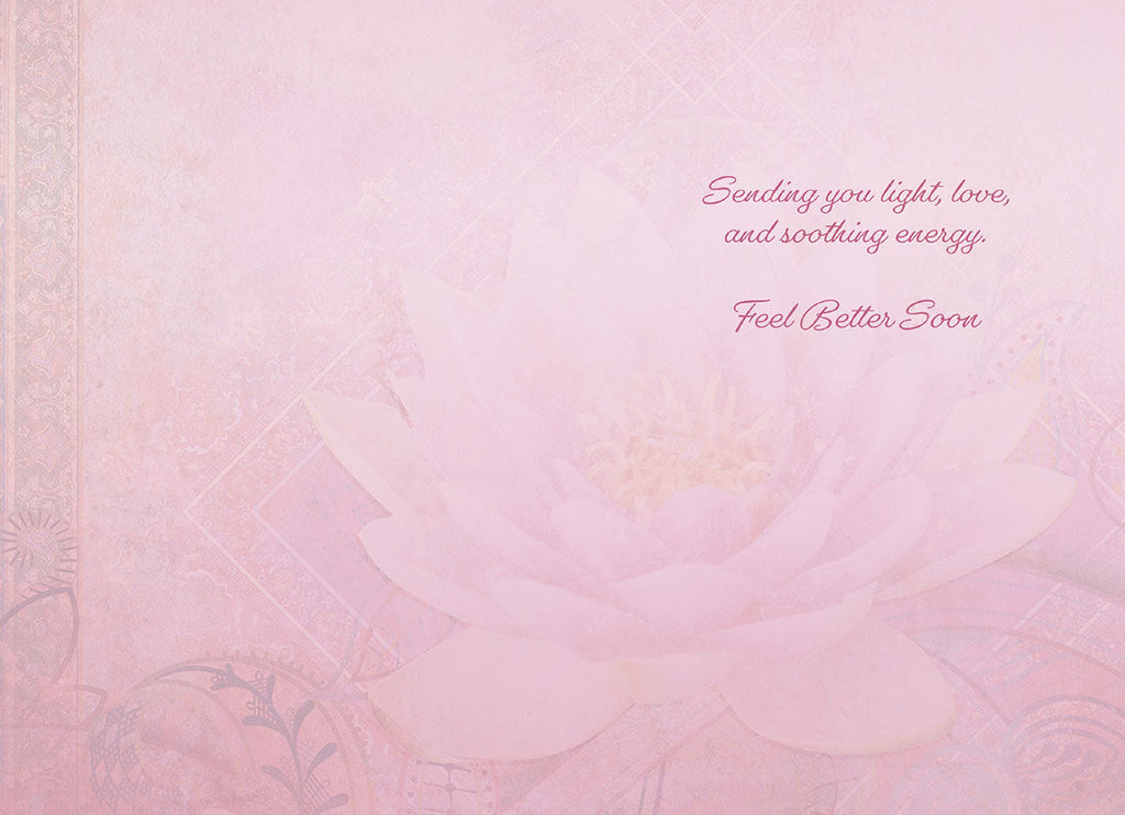 Inside of a heartfelt get well card, displaying the message 'Sending you light, love, and soothing energy. Feel Better Soon' in elegant script with a faint lotus design, ideal for a friend.