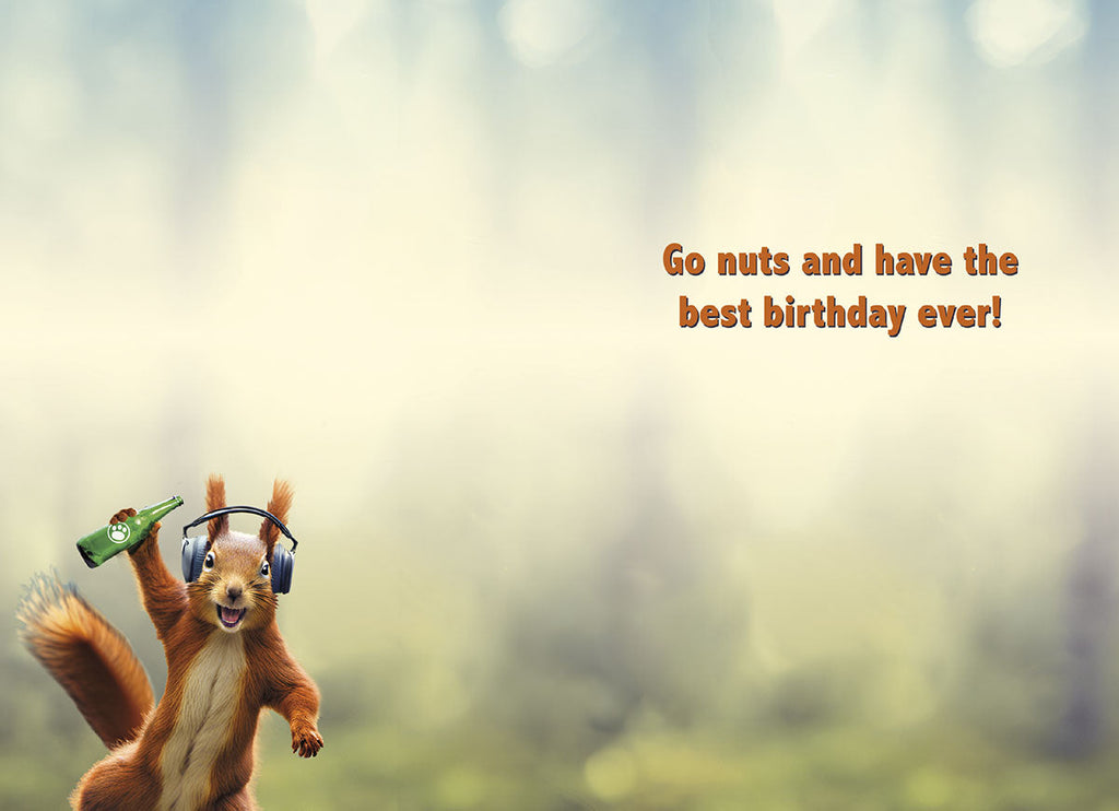 Inside of a humorous greeting card showing a small, joyful squirrel with headphones and a green bottle, alongside the playful message 'Go nuts and have the best birthday ever!' against a blurred outdoor background.