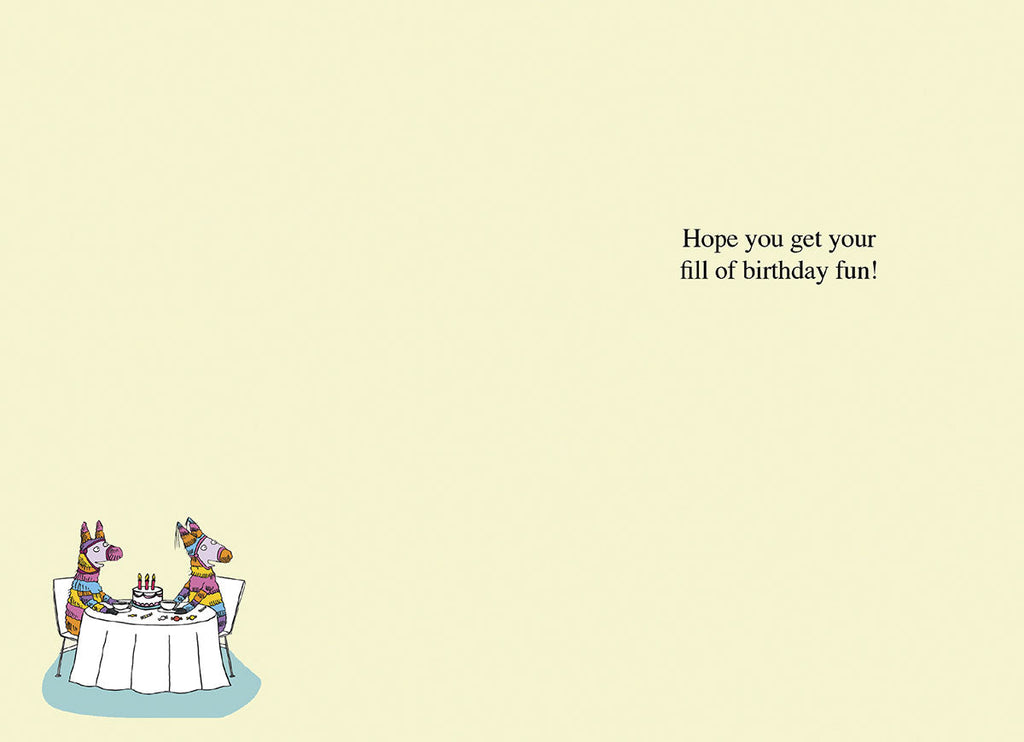 Inside of the funny piñata birthday greeting card. A small version of the front cartoon is in the bottom left corner, with the message on the right: "Hope you get your fill of birthday fun!" Ample space is provided for a personalized message.
