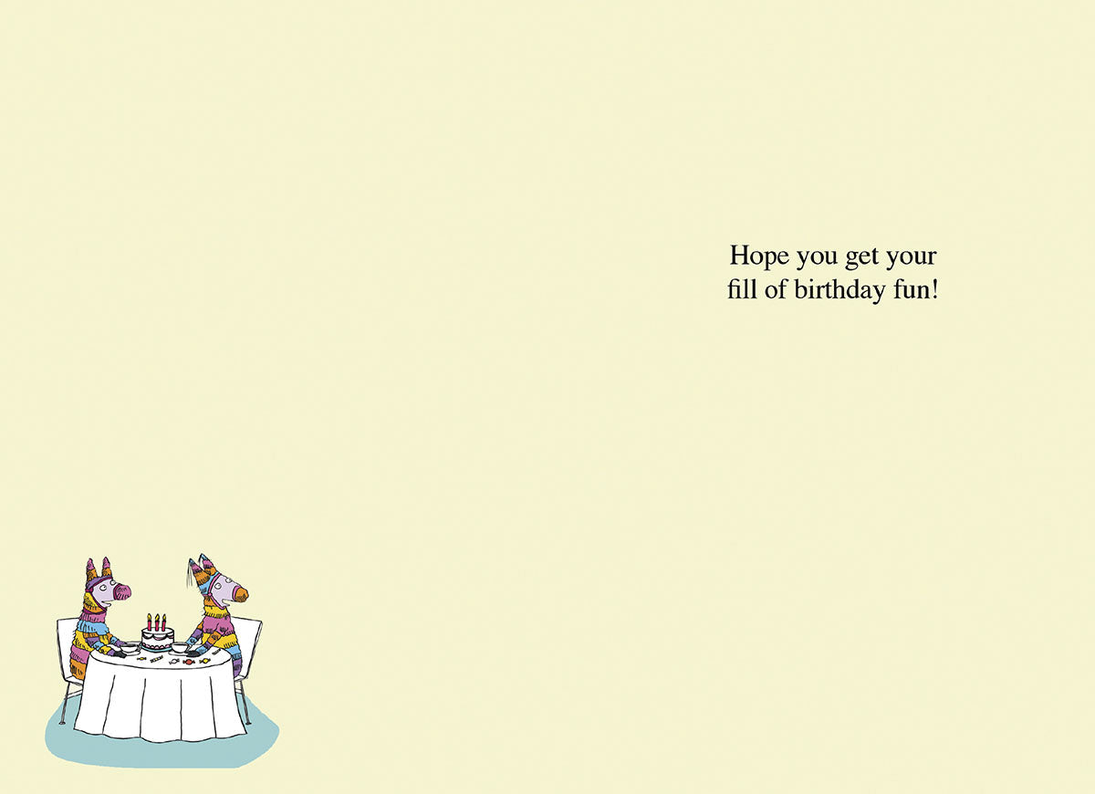 Inside of the funny piñata birthday greeting card. A small version of the front cartoon is in the bottom left corner, with the message on the right: "Hope you get your fill of birthday fun!" Ample space is provided for a personalized message.