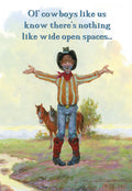 Humorous greeting card featuring a toothless cowboy with outstretched arms in a desert landscape, a horse behind him, with the text 'Ol' cowboys like us know there's nothing like wide open spaces...'